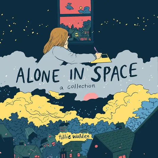 Alone in Space: A Collection By Tillie Walden